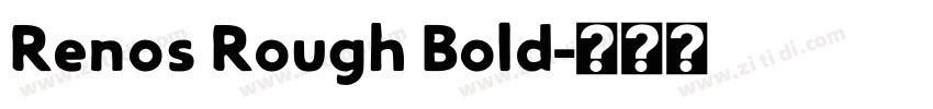 Renos Rough Bold字体转换